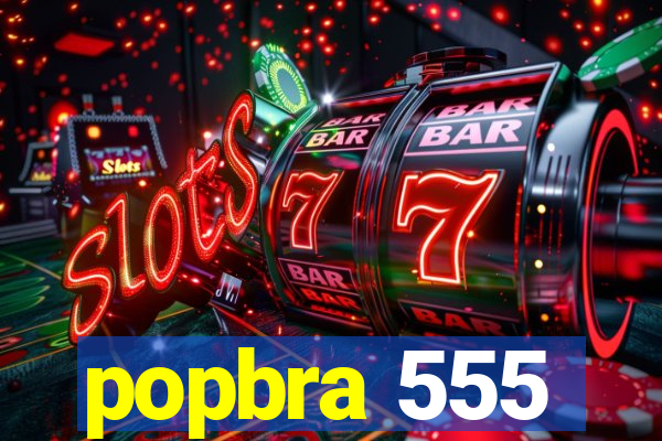 popbra 555